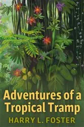 Book cover of Adventures of a Tropical Tramp by Harry La Tourette Foster
