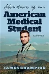 Book cover of Adventures of an American Medical Student by James Champion