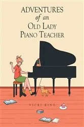 Book cover of Adventures of an Old Lady Piano Teacher by Unknown