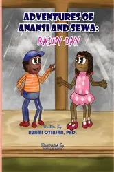 Book cover of Adventures of Anansi and Sewa: Rainy Day by Bunmi Oyinsan