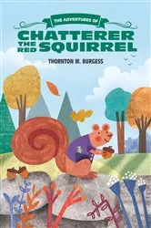Book cover of Adventures of Chatterer the Red Squirrel by Maddie Frost