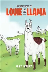 Book cover of Adventures of Louie the Llama by Gay Byers