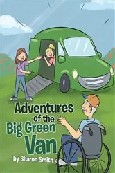 Book cover of Adventures of the Big Green Van by Sharon Smith