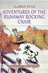 Book cover of Adventures of the Runaway Rocking Chair by Howard Roger Garis