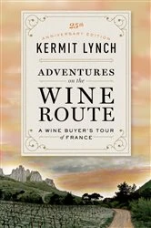 Book cover of Adventures on the Wine Route (2nd ed.) by Kermit Lynch