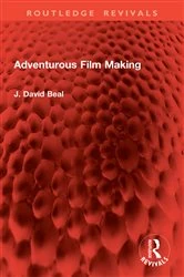 Book cover of Adventurous Film Making by J. David Beal