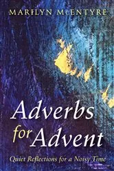 Book cover of Adverbs for Advent by Marilyn McEntyre