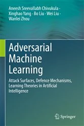 Book cover of Adversarial Machine Learning by Aneesh Sreevallabh Chivukula