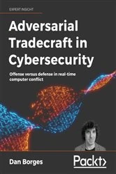 Book cover of Adversarial Tradecraft in Cybersecurity by Dan Borges