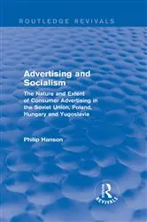 Book cover of Advertising and socialism: The nature and extent of consumer advertising in the Soviet Union, Poland by Philip Hanson