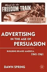 Book cover of Advertising in the Age of Persuasion by D. Spring