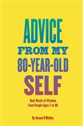 Book cover of Advice from My 80-Year-Old Self by Susan O'Malley