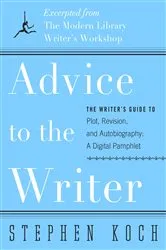 Book cover of Advice to the Writer by Stephen Koch