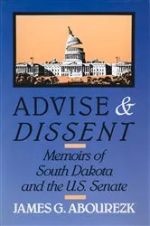Book cover of Advise & Dissent by James Abourezk