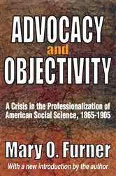 Book cover of Advocacy and Objectivity by Mary Furner