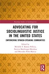 Book cover of Advocating for Sociolinguistic Justice in the United States by Michelle F. Ramos Pellicia