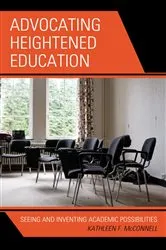 Book cover of Advocating Heightened Education by Kathleen F. McConnell