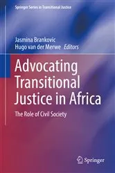 Book cover of Advocating Transitional Justice in Africa by Jasmina Brankovic
