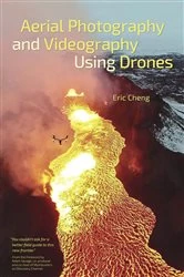 Book cover of Aerial Photography and Videography Using Drones by Eric Cheng