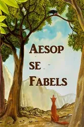 Book cover of Aesop se Fabels by Aesop