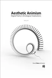 Book cover of Aesthetic Animism by David Jhave Johnston