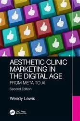 Book cover of Aesthetic Clinic Marketing in the Digital Age (2nd ed.) by Wendy Lewis