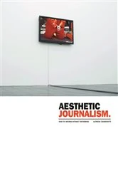 Book cover of Aesthetic Journalism by Alfredo Cramerotti