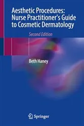 Book cover of Aesthetic Procedures: Nurse Practitioner's Guide to Cosmetic Dermatology (2nd ed.) by Beth Haney