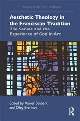Book cover of Aesthetic Theology in the Franciscan Tradition by Xavier Seubert
