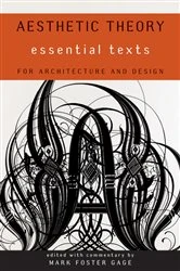 Book cover of Aesthetic Theory: Essential Texts for Architecture and Design by Mark Foster Gage