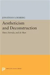 Book cover of Aestheticism and Deconstruction by Jonathan Loesberg
