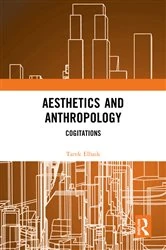 Book cover of Aesthetics and Anthropology by Tarek Elhaik