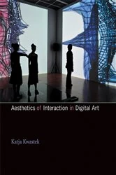 Book cover of Aesthetics of Interaction in Digital Art by Katja Kwastek