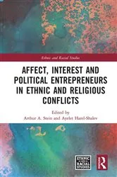 Book cover of Affect, Interest and Political Entrepreneurs in Ethnic and Religious Conflicts by Arthur A. Stein