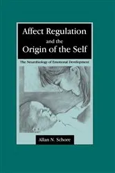 Book cover of Affect Regulation and the Origin of the Self by Allan N. Schore