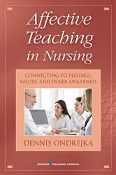 Book cover of Affective Teaching in Nursing by Dennis Ondrejka