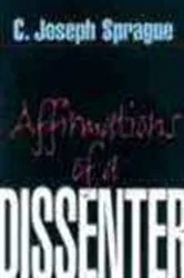 Book cover of Affirmations of a Dissenter by Joseph Sprague
