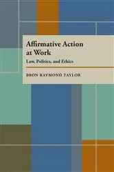 Book cover of Affirmative Action at Work by Bron Raymond Taylor