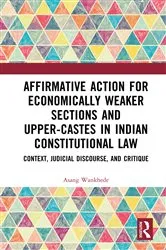 Book cover of Affirmative Action for Economically Weaker Sections and Upper-Castes in Indian Constitutional Law by Asang Wankhede