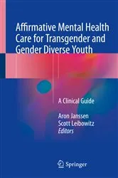 Book cover of Affirmative Mental Health Care for Transgender and Gender Diverse Youth by Aron Janssen
