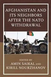 Book cover of Afghanistan and Its Neighbors after the NATO Withdrawal by Amin Saikal