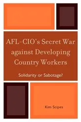 Book cover of AFL-CIO's Secret War against Developing Country Workers by Kim Scipes