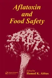 Book cover of Aflatoxin and Food Safety by Hamed K. Abbas