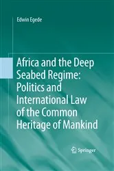 Book cover of Africa and the Deep Seabed Regime: Politics and International Law of the Common Heritage of Mankind by Edwin Egede