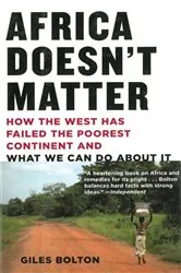 Book cover of Africa Doesn't Matter by Giles Bolton