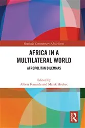 Book cover of Africa in a Multilateral World by Albert Kasanda