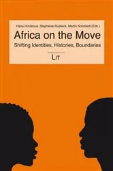 Book cover of Africa on the move : shifting identities, histories, boundaries by Hana Horáková