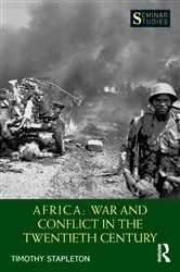 Book cover of Africa: War and Conflict in the Twentieth Century by Timothy Stapleton