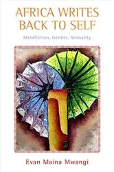 Book cover of Africa Writes Back to Self by Evan M. Mwangi