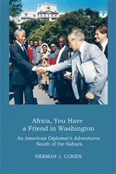 Book cover of Africa, You Have a Friend in Washington by Herman J. Cohen